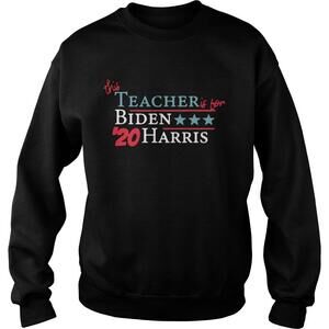 This Teacher Is For Joe Biden Kamala Harris Sweatshirt